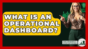 What Is An Operational Dashboard? - The Friendly Statistician