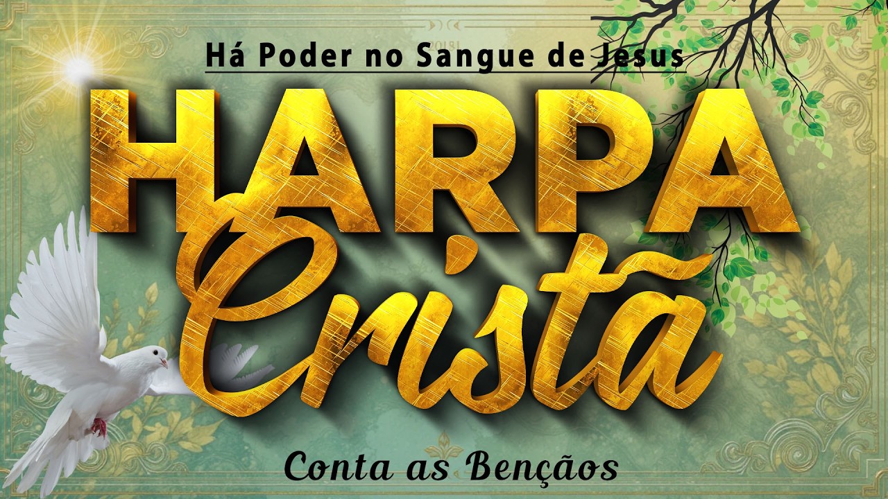 Louvores da Harpa Cristã 🙏 25 Hinos Que Falam do Sangue de Jesus - Top Hinos Antigos