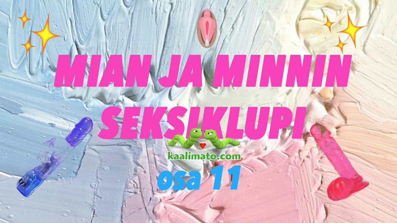 MIAN JA MINNIN SEKSIKLUPI: SEKSILELUT