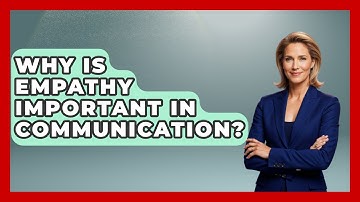 Why Is Empathy Important In Communication? - Aspiring Teacher Guide