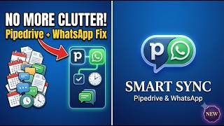 تحديثات تكامل Pipedrive وWhatsApp | مزامنة الأنشطة، النطاق الزمني، وميزات الدردشة المباشرة screenshot 4