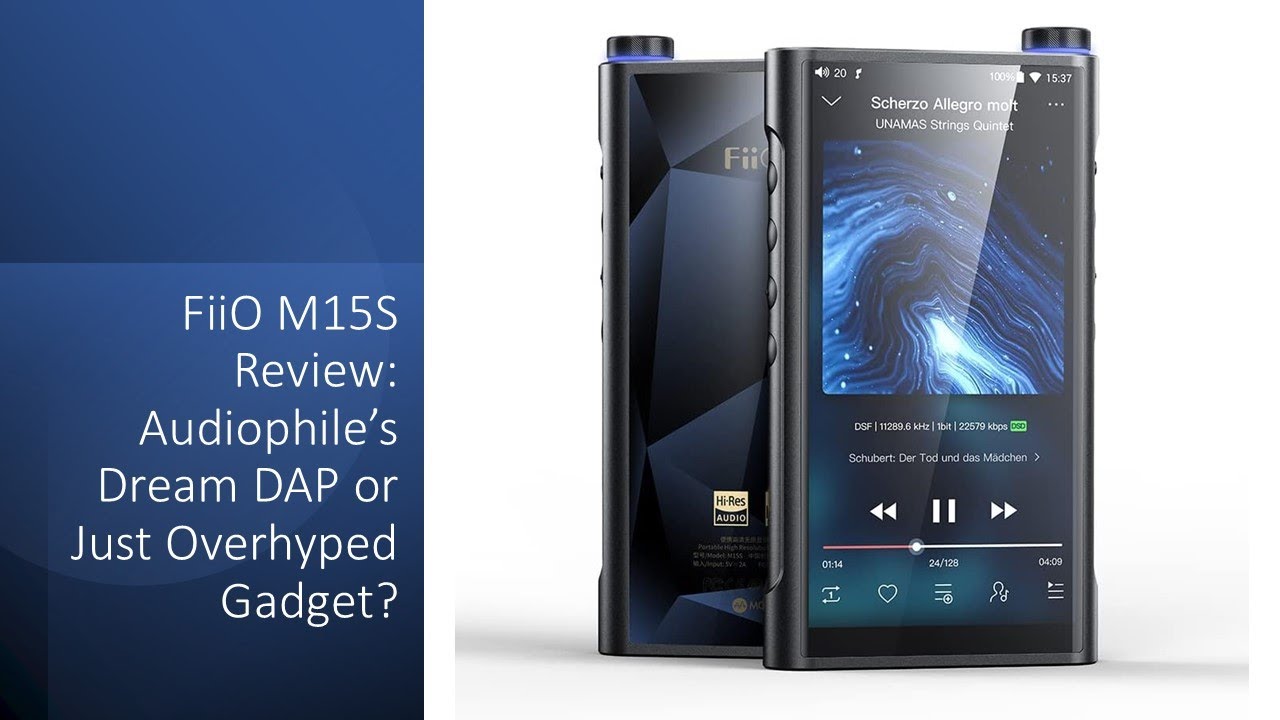FiiO M15S Review: Audiophile's Dream DAP or Just Overhyped Gadget