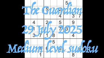 Sudoku solution – The Guardian 29 July 2025 Medium level