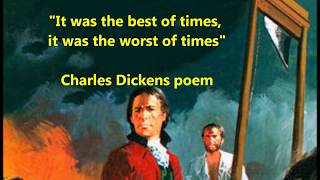 Charles Dickens poem from A Tale of Two Cities It was the best of times, it was the worst of times