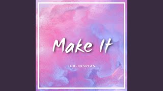 Make It - Lux-Inspira
