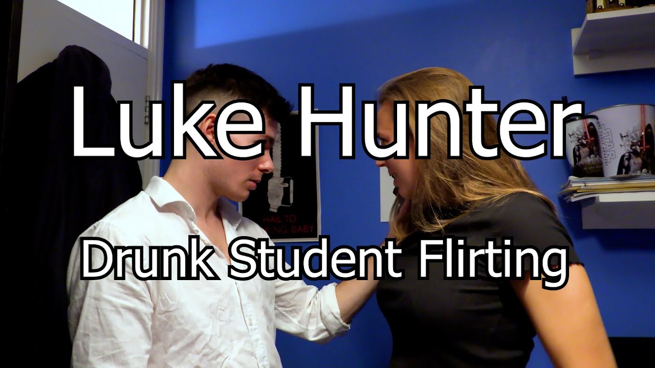 Luke Hunter - Drunk Student Flirting