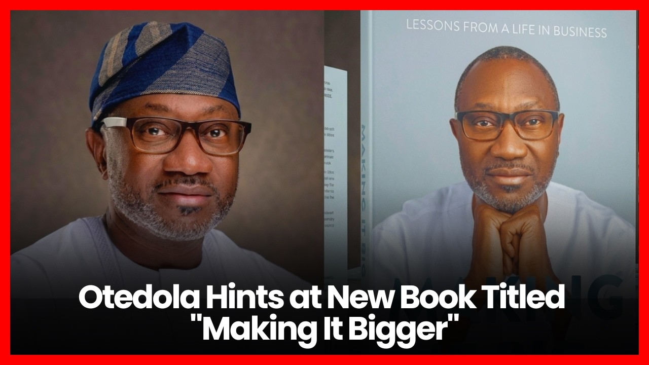 Otedola Hints at New Book Titled "Making It Bigger"
