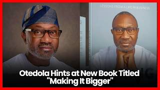 Otedola Hints at New Book Titled "Making It Bigger" screenshot 5