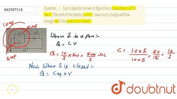 Each capacitor shown in figurehas a capacitance of 5.0 mu F , The emf of the battery is 50 V , H...