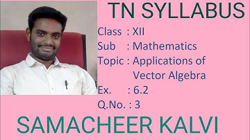 Ex 6.2 - Q.No 3 - 12th Mathematics - Applications of Vector Algebra