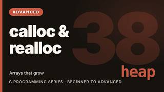 C Programming Tutorial #38: calloc, realloc and Dynamic Arrays | Learn C (Advanced)