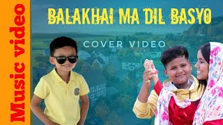 Balakhai ma dil basyo gauthali ||cover video by subham and dipen ||KDC NEPAL||