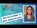 Are you planning to move abroad in 2023  do you want to move abroad with your family  kumardirect