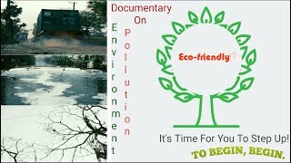 Short Documentary On Environment Pollution | | LUMEDEA