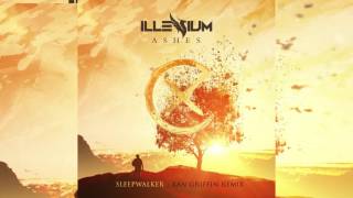 Illenium - Sleepwalker ft. Joni Fatora (Xan Griffin Remix)