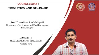 Lecture 14: Measurement of Irrigation Water: Open channel and pipes