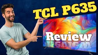 TCL P635 Review & specification 2024✨