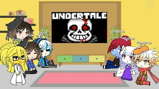 Undertale reacts to 