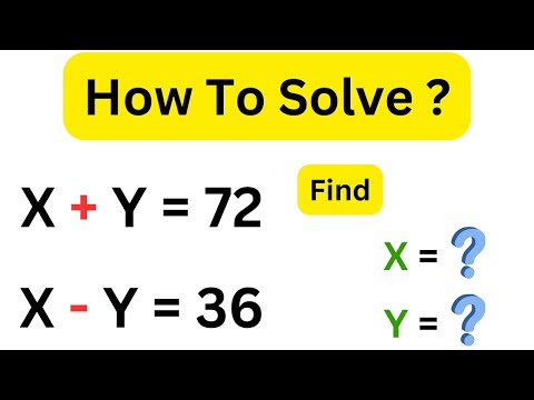 IF x+y=72, x-y=36 Then X=?, Y=? | Learn How To Solve
