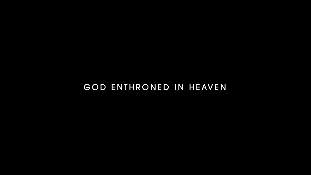 LIVING WORD SERIES | God Enthroned in Heaven.