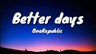 Better Days - OneRepublic ( WhatsApp stutus )