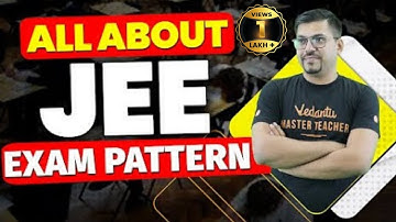 All About JEE Exam Pattern | JEE Mains & Advanced 2024 | JEE 2024 | Harsh Sir @VedantuMath