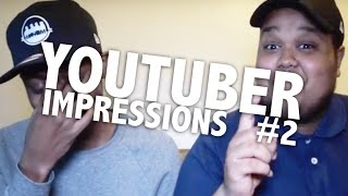 YOUTUBER IMPRESSIONS #2!!