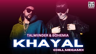 Talwiinder &amp; Bohemia - KHAYAL (Chill MegaMix By Rosh Blazze) | Mai Tera Hoya | Punjabi Mashup