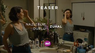 Nazlı Elif Durlu Zuhal 2021 Teaser Ii Nihal Yalçın Şebnem Sönmez Serpil Gül Nur Sürer