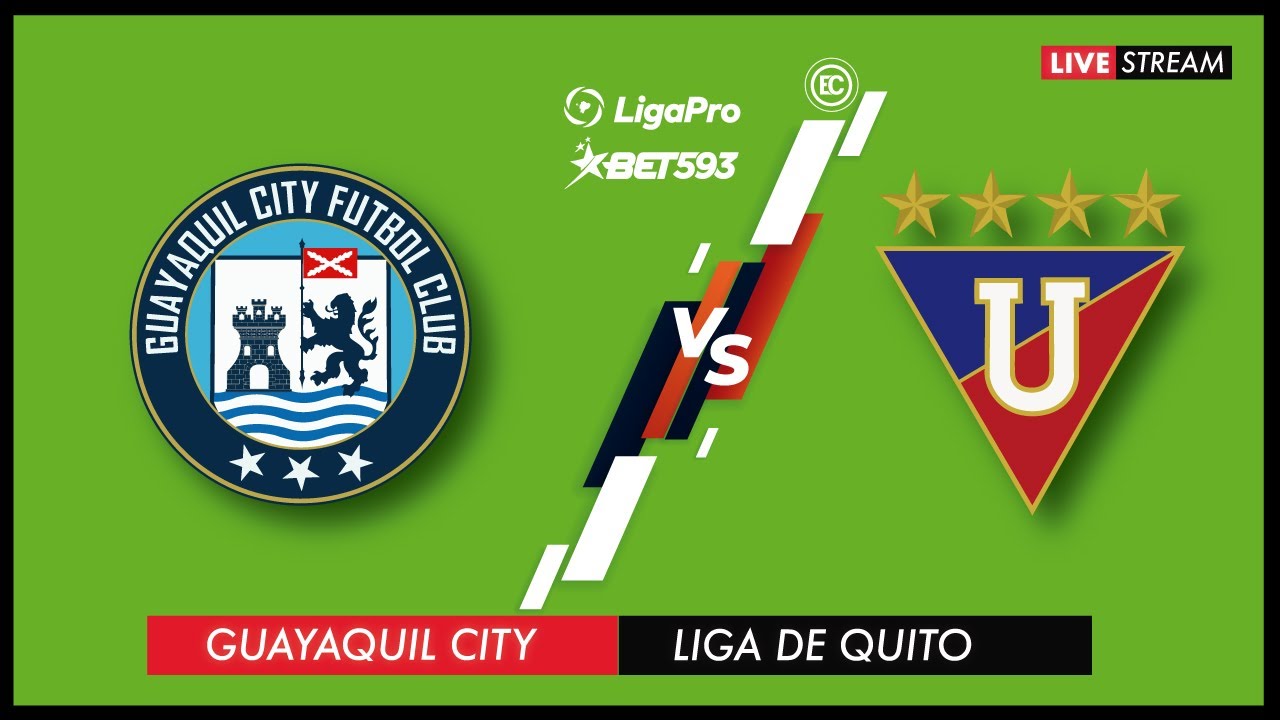 GUAYAQUIL CITY VS LIGA DE QUITO EN VIVO LIGA PRO FECHA 5 CAMPEONATO