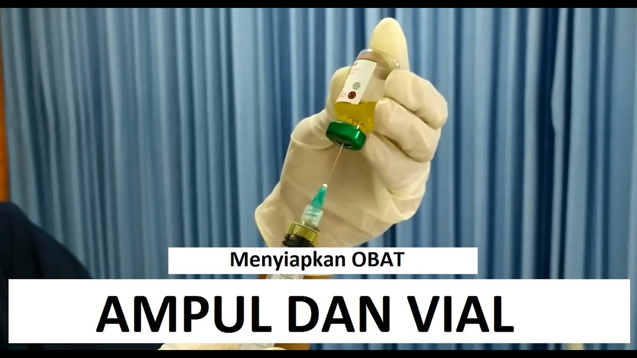 MENYIAPKAN OBAT DARI AMPUL DAN VIAL