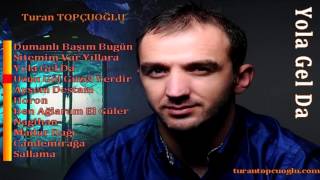Turan Topçuoğlu - Uzun Göl Güzel Yerdir