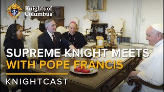 Supreme Knight Meets with Pope Francis | KnightCast Episode 13 - Trailer