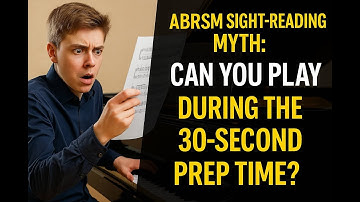 ABRSM Sight-Reading Myth: Can You Play During the 30-second prep time?