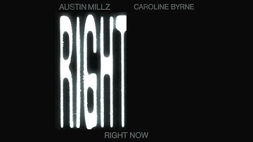 Austin Millz & Caroline Byrne - Right Now [Ultra Records]