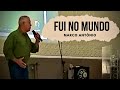 FUI NO MUNDO - MARCO ANTÔNIO - ( Cover José Carlos - IBM Macaé )