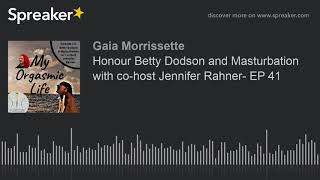 Honour Betty Dodson and Masturbation with co-host Jennifer Rahner- EP 41