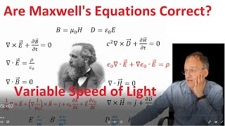 Are Maxwell's Equations Correct?   Variable Speed of Light