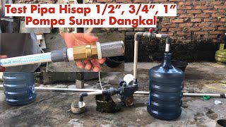 Tes Pipa Hisap Ukuran 1/2”, 3/4” dan 1” Pompa Air Sumur Dangkal / Suction Pipe Test (1/2\