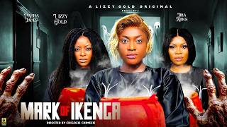 MARK OF IKENGA - LIZZY GOLD ONUWAJE, PRISMA JAMES, GINA KINGS - Latest Nigerian Movie