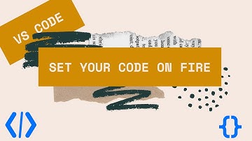 VS Code useful Extension - Set your code on fire