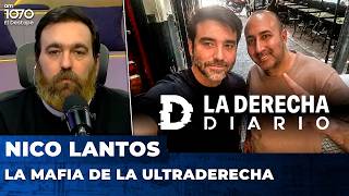 LA MAFIA DE LA ULTRADERECHA | El editorial de Nicolás Lantos