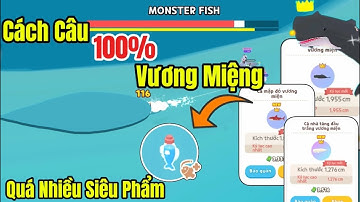 Play Together | Mình Đã Câu Được Rất Nhiều Cá Bóng 6 “ Cá Quái Vật “ Vương Miệng Bằng Cách Này