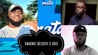 KWADWO SHELDON IS BACK