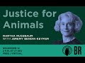 &quot;Justice for Animals&quot;: Martha C. Nussbaum in conversation with Jeremy Bendik-Keymer