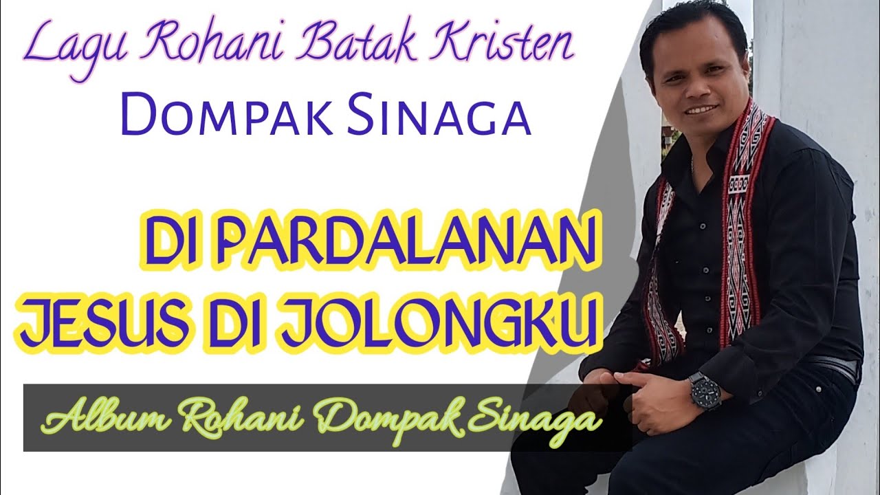 Dompak Sinaga - Di Pardalanan Jesus di Jolongku/B.E.HKBP No.753.(Music Video)
