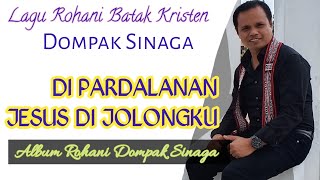 Dompak Sinaga - Di Pardalanan Jesus di Jolongku/B.E.HKBP No.753.(Music Video)