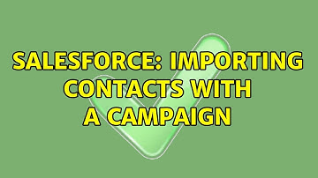 Salesforce: Importing contacts with a campaign