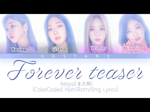 Aespa(에스파) Forever Teaser ColorCoded Han/Rom/Eng Lyrics