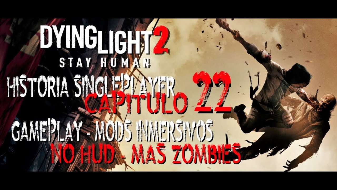 #22 Dying Light 2 - SINGLEPLAYER - MODS INMERSIVOS: NO HUD + MÁS ZOMBIES - RTX ON 21:9 1440p60